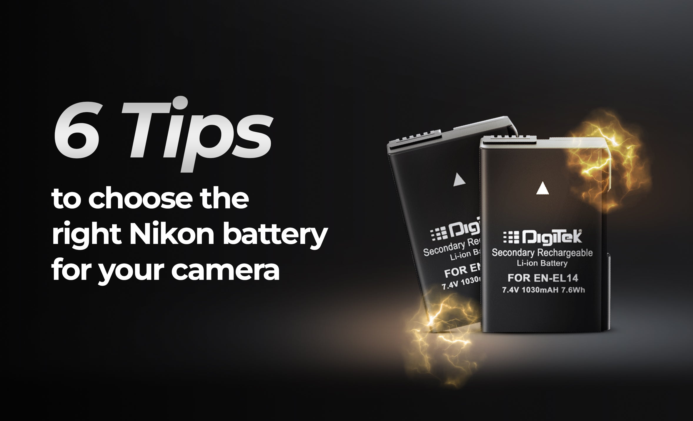 6 Tips to choose the right Nikon battery for your camera