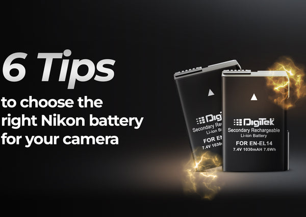 6 Tips to choose the right Nikon battery for your camera