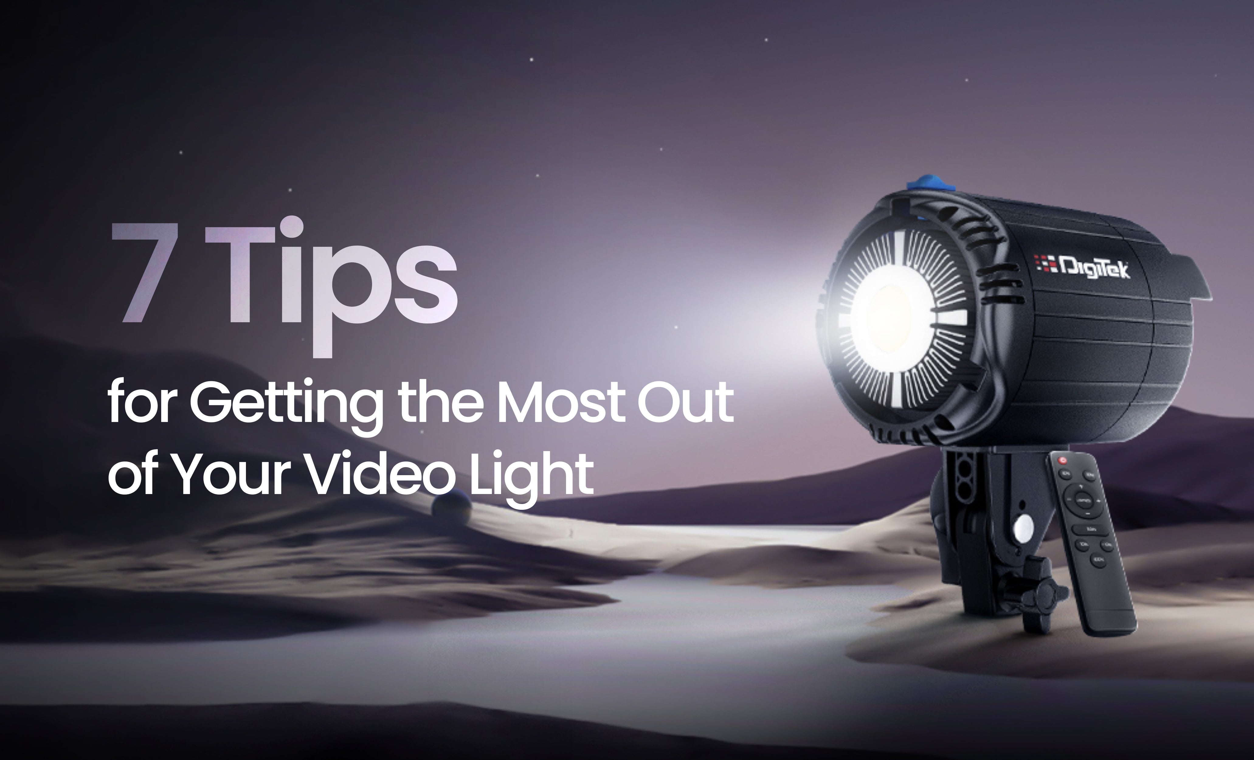 7 Tips for Getting the Most Out of Your Video Light