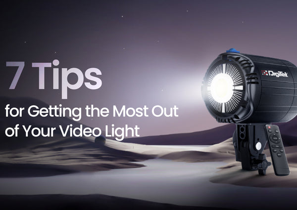 7 Tips for Getting the Most Out of Your Video Light