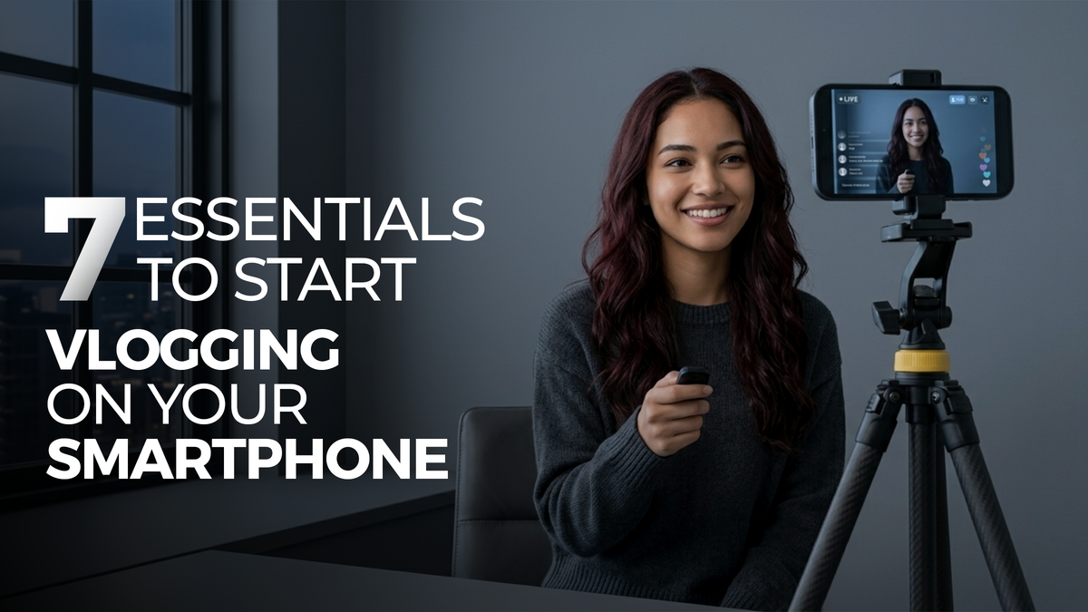 Seven things you need to start vlogging on your smartphone