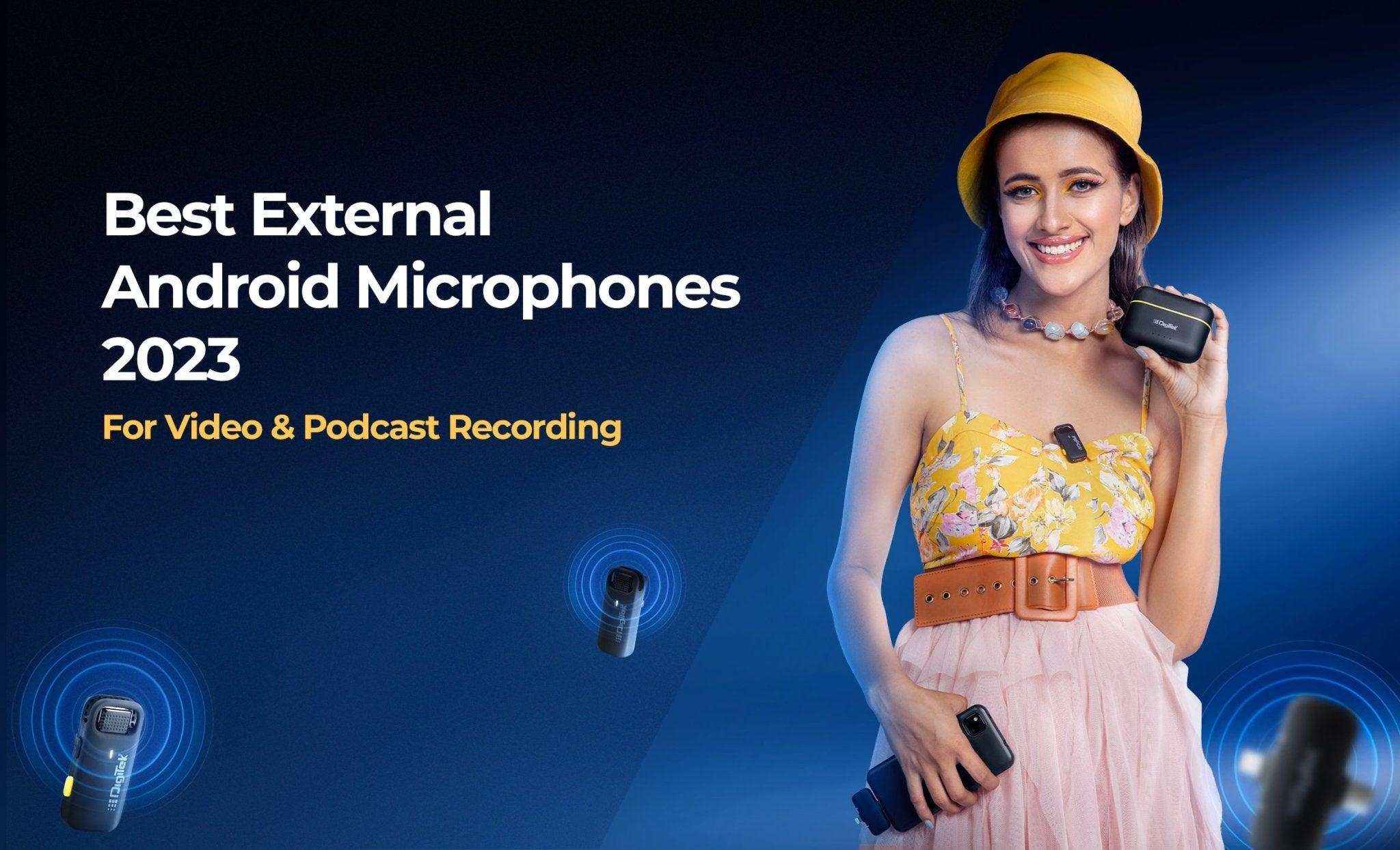 Best External Android Microphones 2023: For Video and Podcast Recording