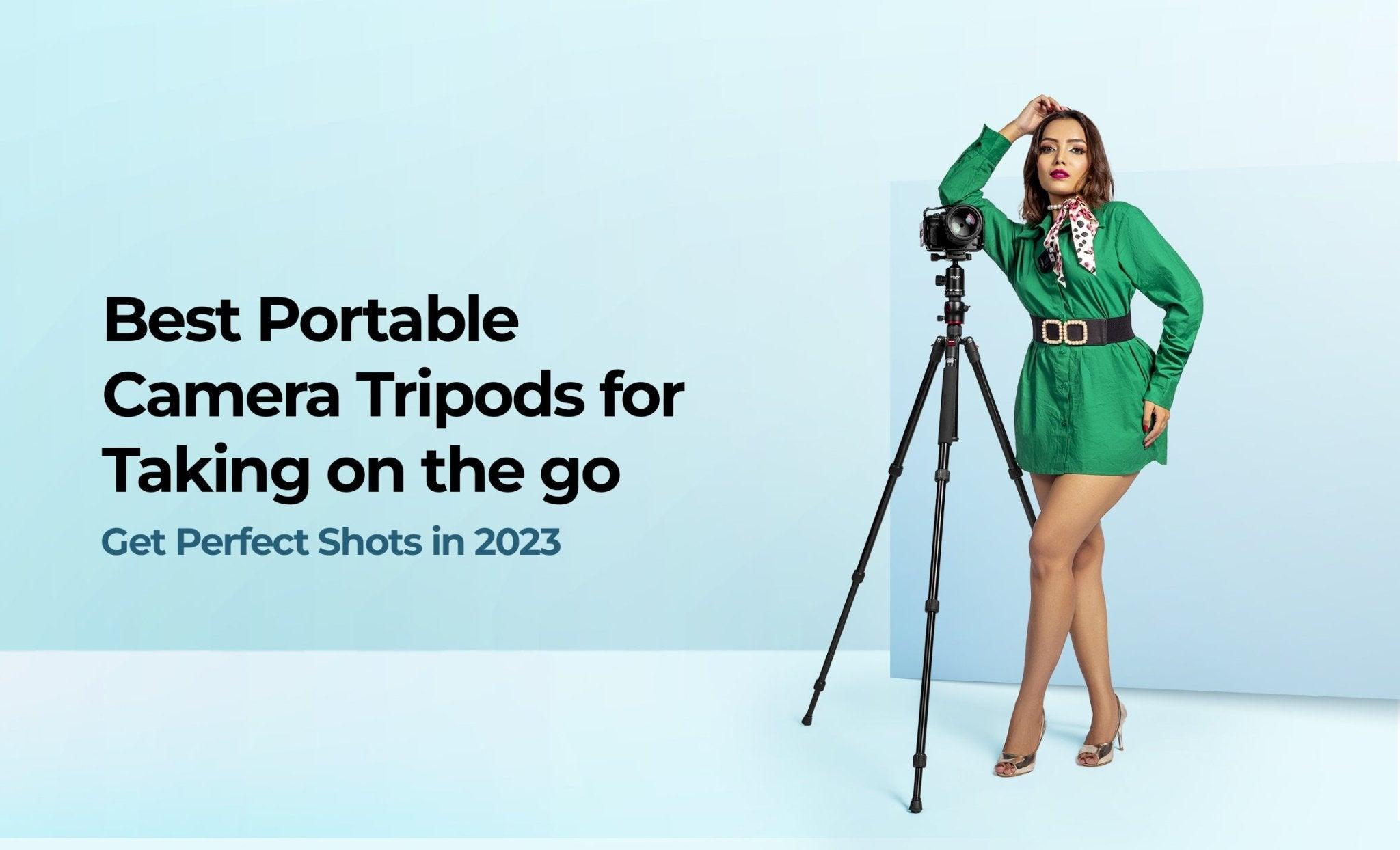 Best Portable Camera Tripods for Taking on the Go: Get Perfect Shots in 2023