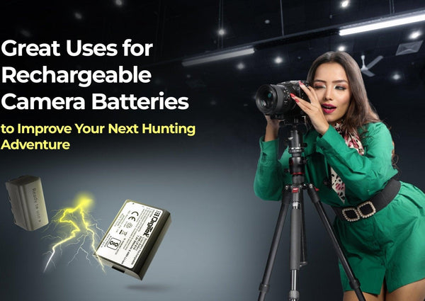 Great Uses for Rechargeable Camera Batteries to Improve Your Next Hunting Adventure